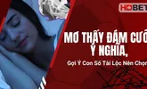 Mơ Thấy Đám Cưới: Ý Nghĩa & Gợi Ý Con Số Tài Lộc Nên Chọn