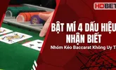 Bật Mí 4 Dấu Hiệu Nhận Biết Nhóm Kéo Baccarat Không Uy Tín