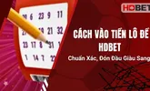Cách Vào Tiền Lô Đề HDBET Chuẩn Xác, Đón Đầu Giàu Sang