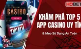 Khám Phá Top 5 App Casino Uy Tín & Mẹo Sử Dụng An Toàn