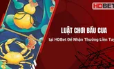 Luật Chơi Bầu Cua tại HDBet Để Nhận Thưởng Liền Tay