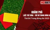 Khám Phá Luật Thẻ Vàng – Thẻ Đỏ Trong Bóng Đá Mới Nhất 2025
