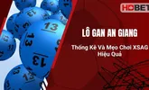 Lô Gan An Giang – Thống Kê Và Mẹo Chơi XSAG Hiệu Quả
