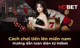 Cách chơi tiến lên miền nam – Hướng dẫn toàn diện từ Hdbet