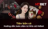 Tiên bắn cá – Hướng dẫn toàn diện từ Nhà cái Hdbet